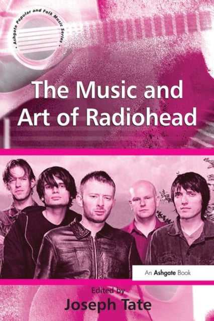 Book cover of: Music and Art of Radiohead. By: Joseph Tate