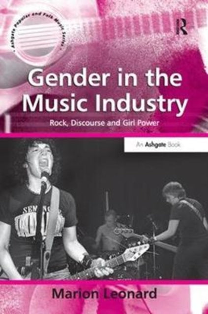 Book cover of: Gender in the Music Industry. By: Marion Leonard