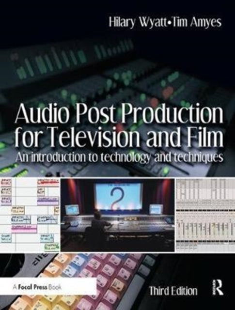 Book cover of: Audio Post Production for Television and Film. By: Hilary Wyatt