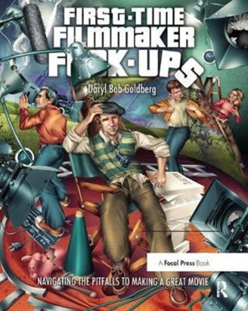 Book cover of: First-Time Filmmaker F*#^-ups. By: Daryl Goldberg