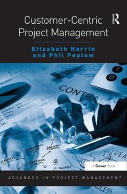 Book cover of: Customer-Centric Project Management. By: Elizabeth Harrin