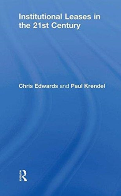 Book cover of: Institutional Leases in the 21st Century. By: Edwards, Chris