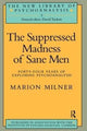 Book cover of: Suppressed Madness of Sane Men. By: Marion Milner