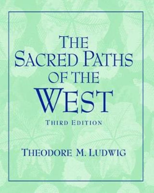 Book cover of: Sacred Paths of the West. By: Theodore M. Ludwig