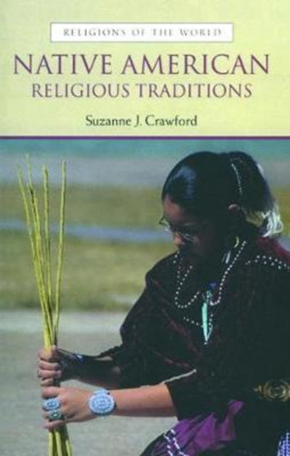 Book cover of: Native American Religious Traditions. By: Suzanne Crawford O Brien