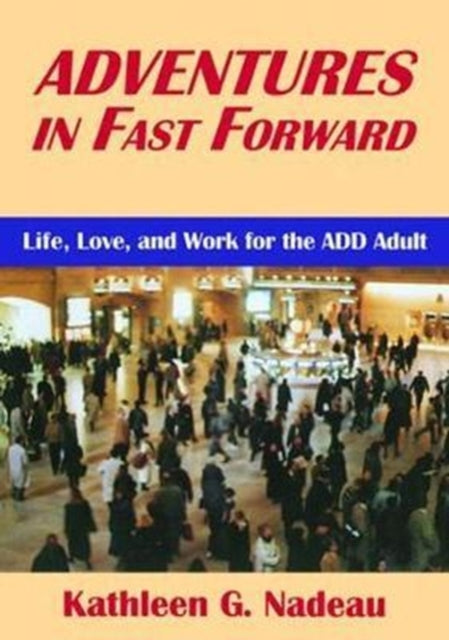 Book cover of: Adventures In Fast Forward. By: Kathleen G. Nadeau