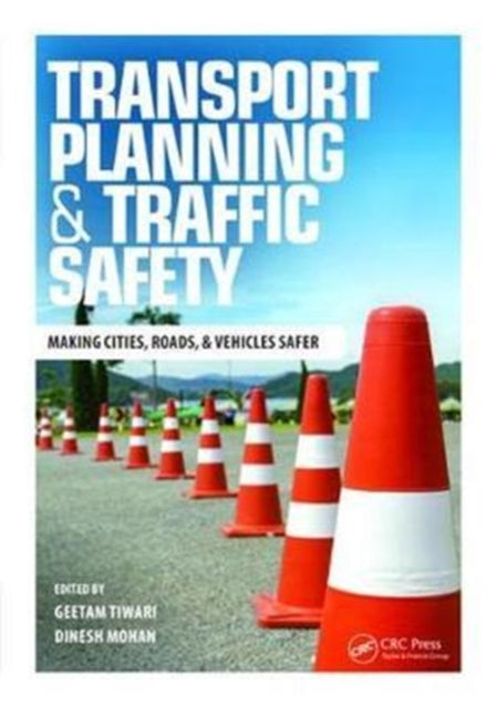 Book cover of: Transport Planning and Traffic Safety. By: Geetam Tiwari