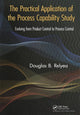Book cover of: Practical Application of the Process Capability Study. By: Douglas B. Relyea
