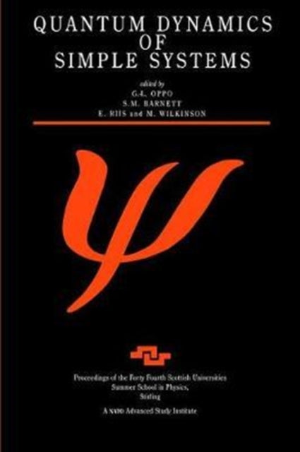 Book cover of: Quantum Dynamics of Simple Systems. By: G. L. Oppo