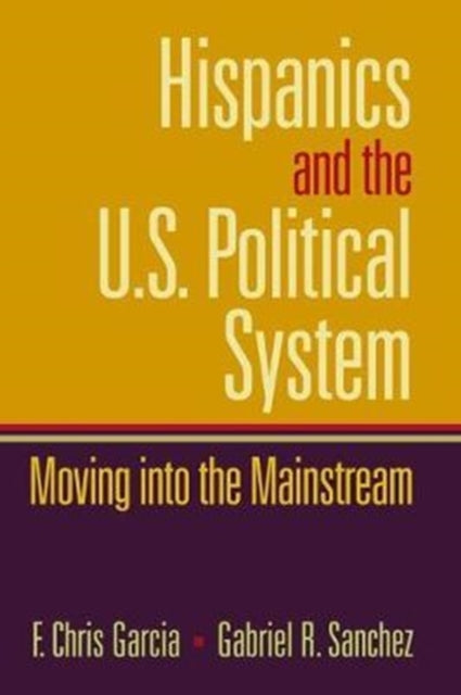 Book cover of: Hispanics and the U.S. Political System. By: Chris Garcia