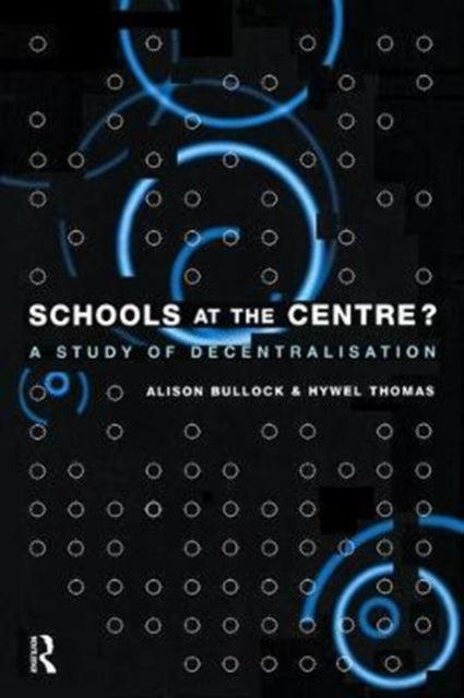 Book cover of: Schools at the Centre. By: Alison Bullock
