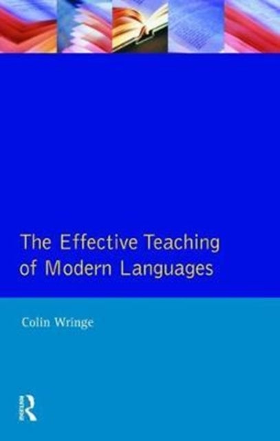 Book cover of: Effective Teaching of Modern Languages. By: C.A. Wringe