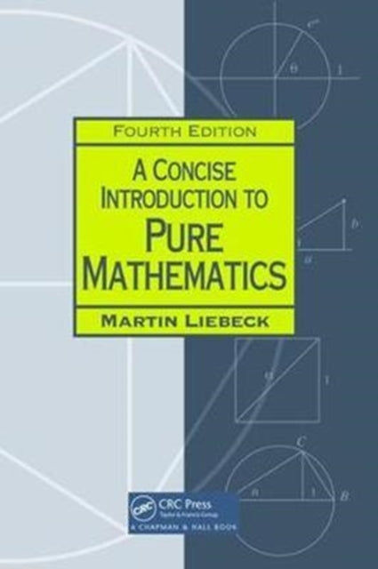 Book cover of: Concise Introduction to Pure Mathematics. By: Martin Liebeck