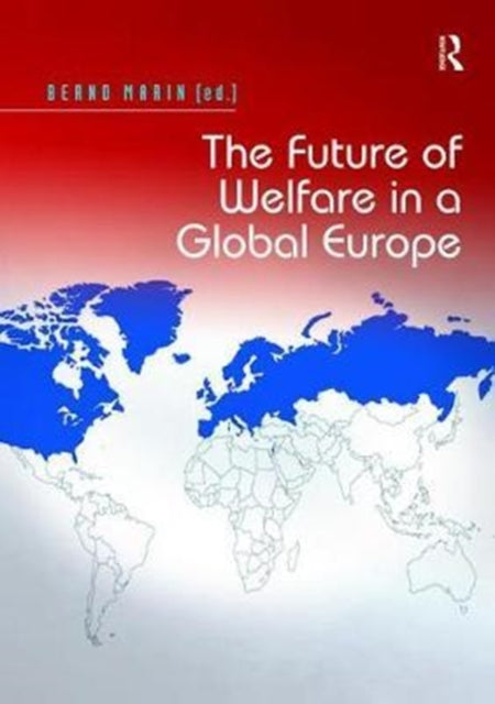 Book cover of: Future of Welfare in a Global Europe. By: Bernd Marin