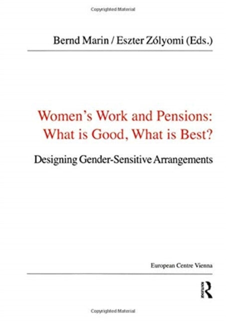 Book cover of: Women's Work and Pensions: What is Good, What is Best?. By: Bernd Marin