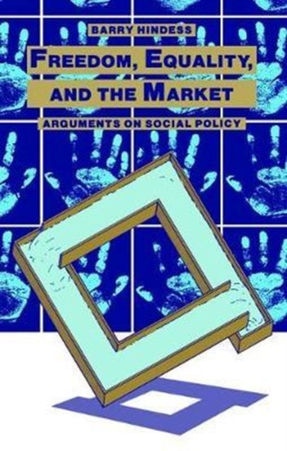 Book cover of: Freedom, Equality and the Market. By: Barry Hindess