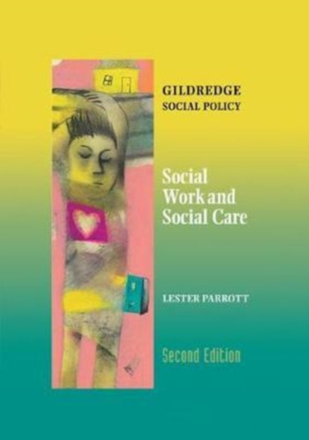 Book cover of: Social Work and Social Care. By: Lester Parrott