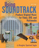 Book cover of: Using Soundtrack. By: Douglas Spotted Eagle