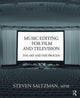 Book cover of: Music Editing for Film and Television. By: Steven Saltzman