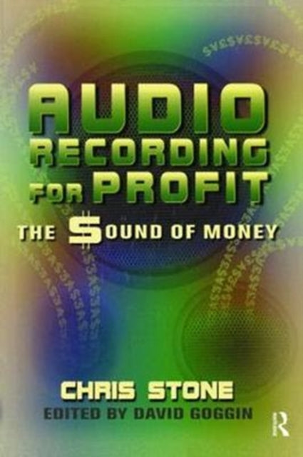 Book cover of: Audio Recording for Profit. By: Chris Stone