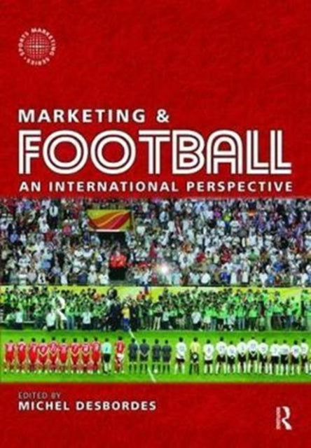 Book cover of: Marketing and Football. By: Michel Desbordes