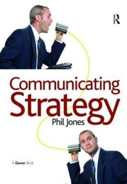 Book cover of: Communicating Strategy. By: Phil Jones