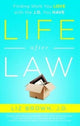 Book cover of: Life After Law. By: Liz Brown