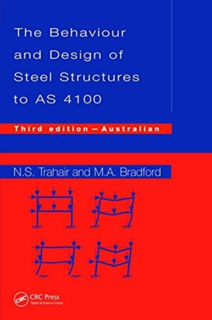 Book cover of: Behaviour and Design of Steel Structures to AS4100. By: Nick Trahair