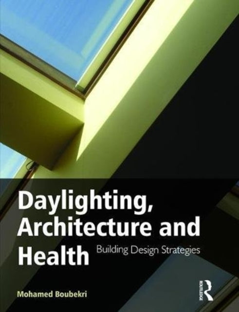 Book cover of: Daylighting, Architecture and Health. By: Mohamed Boubekri