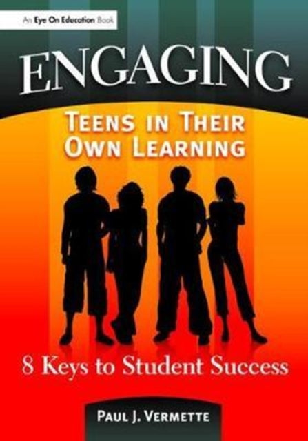 Book cover of: Engaging Teens in Their Own Learning. By: Paul Vermette