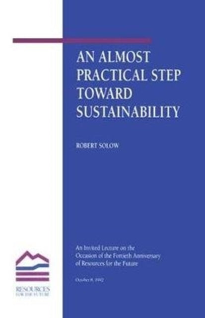 Book cover of: Almost Practical Step Toward Sustainability. By: Robert Solow