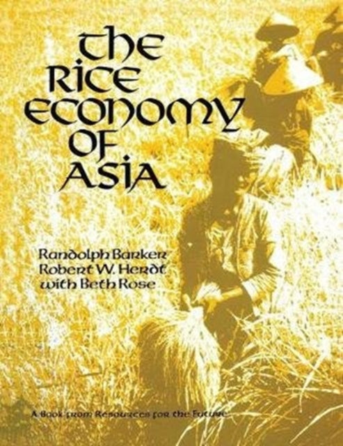 Book cover of: Rice Economy of Asia. By: Randolph Barker