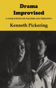 Book cover of: Drama Improvised. By: Kenneth Pickering