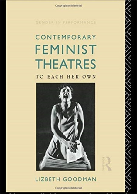 Book cover of: Contemporary Feminist Theatres. By: Lizbeth Goodman