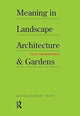 Book cover of: Meaning in Landscape Architecture and Gardens. By: Marc Treib