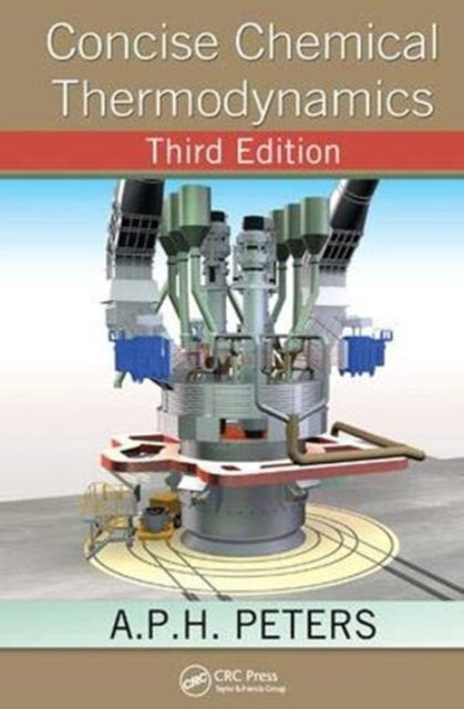 Book cover of: Concise Chemical Thermodynamics. By: A. P. H. Peters