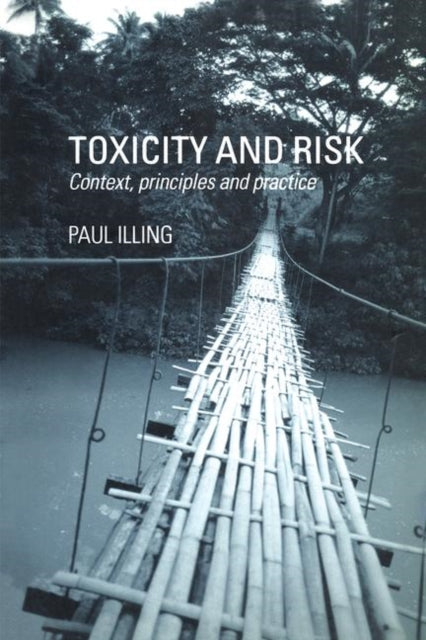 Book cover of: Toxicity and Risk. By: H. Paul A. Illing