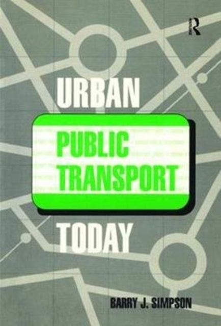 Book cover of: Urban Public Transport Today. By: Barry John Simpson