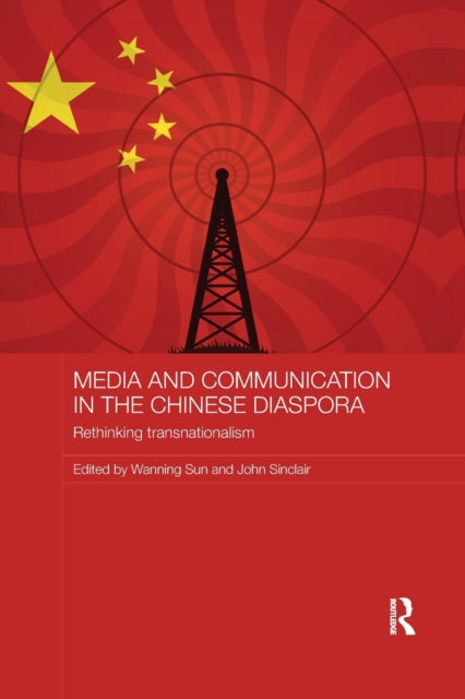 Book cover of: Media and Communication in the Chinese Diaspora. By: Wanning Sun