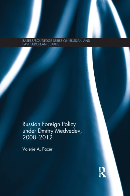 Book cover of: Russian Foreign Policy under Dmitry Medvedev, 2008-2012. By: Valerie Pacer