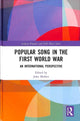 Book cover of: Popular Song in the First World War. By: John Mullen
