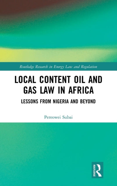 Book cover of: Local Content Oil and Gas Law in Africa. By: Pereowei Subai