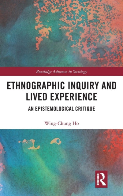 Book cover of: Ethnographic Inquiry and Lived Experience. By: Wing-Chung Ho