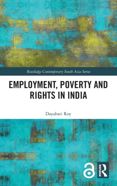 Book cover of: Employment, Poverty and Rights in India. By: Dayabati Roy