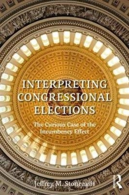 Book cover of: Interpreting Congressional Elections. By: Jeffrey M. Stonecash