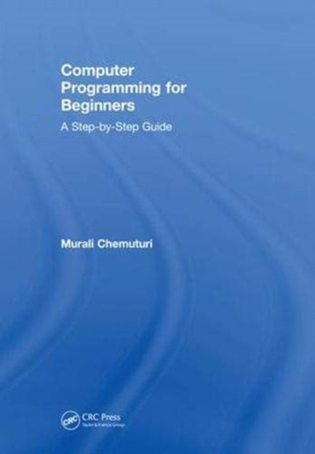 Book cover of: Computer Programming for Beginners. By: Murali Chemuturi