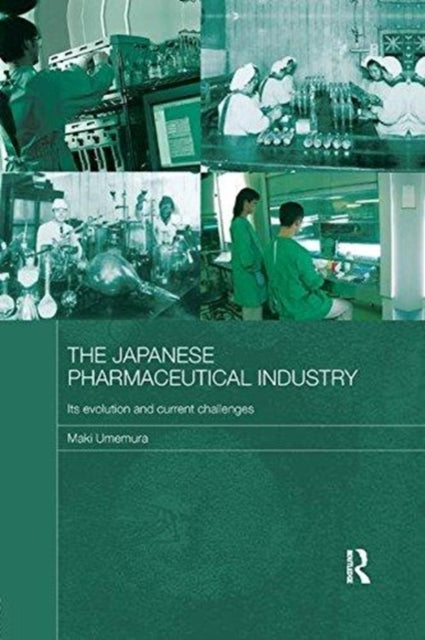 Book cover of: Japanese Pharmaceutical Industry. By: Maki Umemura