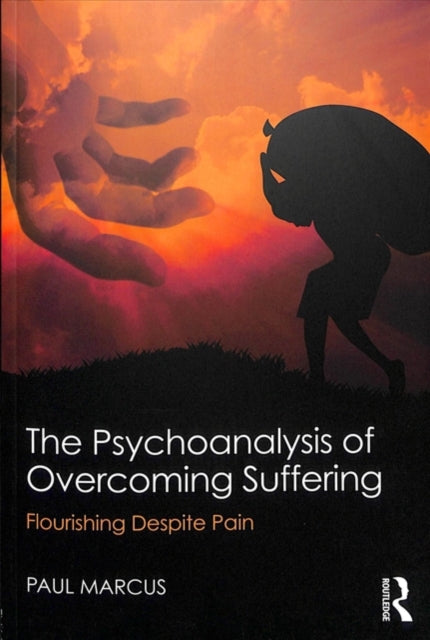 Book cover of: Psychoanalysis of Overcoming Suffering. By: Paul Marcus