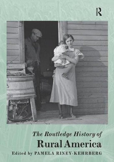 Book cover of: Routledge History of Rural America. By: Pamela Riney-Kehrberg