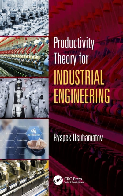 Book cover of: Productivity Theory for Industrial Engineering. By: Ryspek Usubamatov